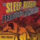 The Sleep of Reason Produces Monsters