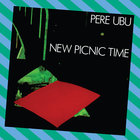 Pere Ubu - New Picnic Time (Vinyl)