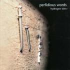 Perfidious Words - Hydrogen Skies Plus
