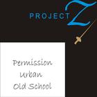 Project Z-Permission Urban Old School