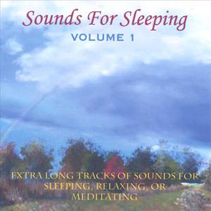 Sounds For Sleeping Volume 1
