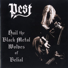 Pest - Hail The Black Metal Wolves Of Belial