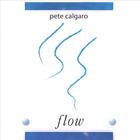 Pete Calgaro - Flow