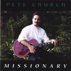 Pete Church - Missionary