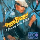 Peter Brown - A Fantasy Love Affair