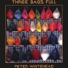 Peter Whitehead - Three Bags Full