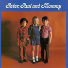 Peter, Paul & Mary - Peter, Paul & Mommy