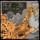 Pez - A Mind Of My Own