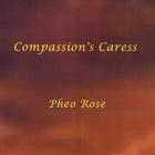Pheo Rose - Compassion's Caress