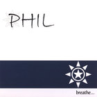 Phil - Breathe...