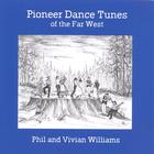 Phil and Vivian Williams - Pioneer Dance Tunes of the Far West