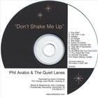 Phil Avalos & The Quiet Lanes - Don't Shake Me Up
