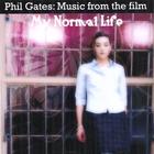 Phil Gates - Music from the film "My Normal Life"