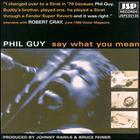 Phil Guy - Say What You Mean