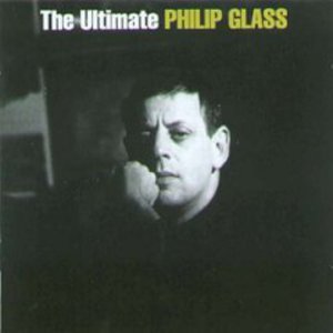 The Ultimate Philip Glass [UK] Disc 1