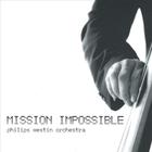 PHILIPS WESTIN ORCHESTRA - Mission Impossible