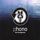 Phono - The Changeover