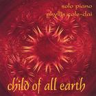 Phyllis Cole-Dai - Child of All Earth