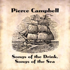 Pierce Campbell - Songs Of The Drink, Songs Of The Sea