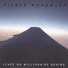 Pierce Woodward - Leave No Millionaire Behind