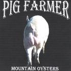 Pig Farmer - Mountain Oysters