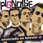 Pignoise - Anunciado En Television