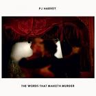 PJ Harvey - The Words That Maketh Murder (CDS)