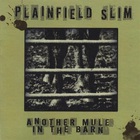 Plainfield Slim - Another Mule in the Barn