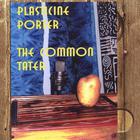 Plasticine Porter - the common tater