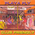 Playa Fly - Club Friendly