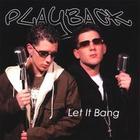 Playback - Let it Bang