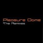 Pleasure Dome - The Remixes
