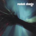 Pocket Change - Pocket Change