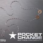 Pocket Change - Put your two cents in