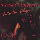 Pocket Universe - Into the Abyss