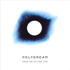 Polydream - Send Me to the Sun