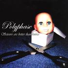 Polyphase - Scissors Are Better Than Knives