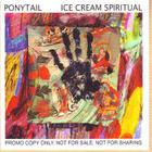 Ponytail - Ice Cream Spiritual