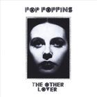 Pop Poppins - The Other Lover