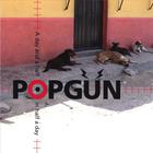 Popgun - A Day and a Half in Half a Day
