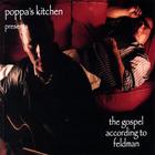 Poppa's Kitchen - The Gospel According To Feldman