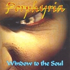 Porphyria - Window to the Soul