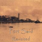 Port Said - Port Said Revisited