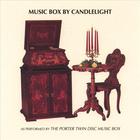 Porter Music Box Co. - Music Box By Candlelight