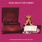Porter Music Box Co. - Music Box In The Garden