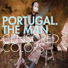 Portugal. The Man - Censored Colors