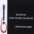 Potpourri - Little Country Album