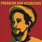 Predator Dub Assassins - Predator Dub Assassins
