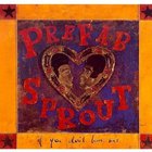 Prefab Sprout - If You Don't Love Me Pt.1 (CDS)
