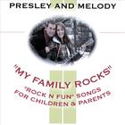 Presley & Melody - My Family Rocks